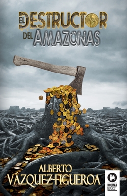 El destructor del Amazonas - Vzquez-Figueroa, Alberto