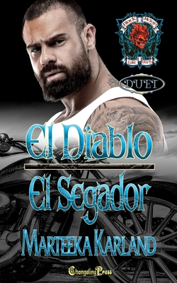 El Diablo/El Segador Duet: A Bones MC Romance - Karland, Marteeka