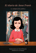El Diario de Anne Frank (Novela Grßfica) / Anne Frank's Dairy: The Graphic Adaptation