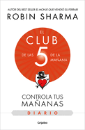 El Diario de El Club de Las 5 de la Maana / The 5am Club: Own Your Morning. Eleva Te Your Life