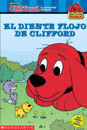 El Diente Flojo de Clifford: Clifford's Loose Tooth (Diente Flojo de Clifford, El)