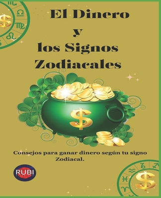 El Dinero Y Los Signos Zodiacales: Consejos Para Ganar Dinero Seg·n Tu ...