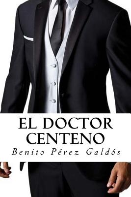 El Doctor Centeno - Quilarque, Edward (Editor), and Perez Galdos, Benito