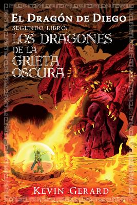 El Dragon de Diego, Segundo Libro: Los Dragones de la Grieta Oscura - Gallego, Benito (Illustrator), and Bonis, Lucia (Translated by), and Type, The Right (Editor)