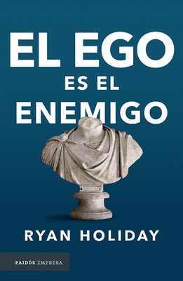 El Ego Es El Enemigo / Ego Is the Enemy - Holiday, Ryan