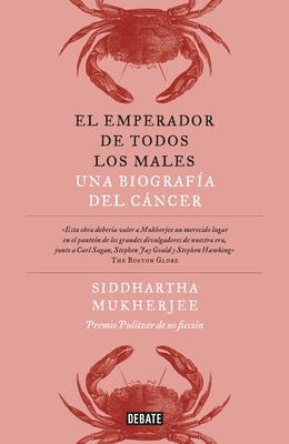 El Emperador de Todos Los Males / The Emperor of All Maladies: A Biography of Cancer - Mukherjee, Siddhartha