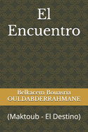 El Encuentro: (Maktoub - El Destino)