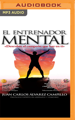 El Entrenador Mental - lvarez Campillo, Juan Carlos, and Rojas, Eddie (Read by)