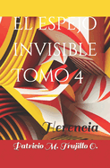 El espejo invisible. Tomo 4: Herencia