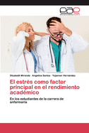 El estr?s como factor principal en el rendimiento acad?mico