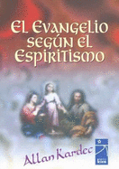 El Evangelio Segun el Espiritismo