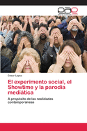 El experimento social, el Showtime y la parodia meditica