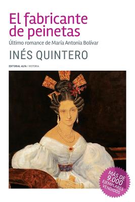 El fabricante de peinetas: ltimo romance de Mara Antonia Bolvar - Quintero, Ins