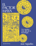 El factor Maya: Un camino ms all de la tecnolog?a