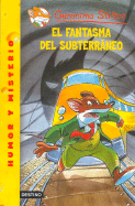 El Fantasma del Subterraneo - Stilton, Geronimo