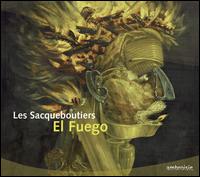 El Fuego - Eduardo Egez (theorbo); Jean-Pierre Canihac (cornet); Les Sacqueboutiers; Yasuko Bouvard (organ)