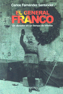 El General Franco: Un Dictador en un Tiempo de Infamia