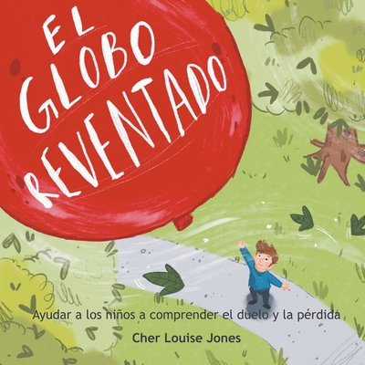 El Globo Reventado - Jones, Cher Louise, and Dixon, Lee (Illustrator)