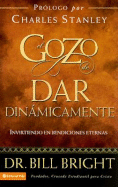 El Gozo de Dar Dinamicamente: Invirtiendo En Bendiciones Eternas