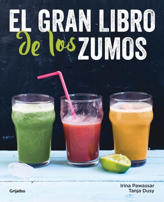 El Gran Libro de Los Zumos / Green Smoothies - Pawassar, Irina, and Dusy, Tanja