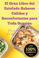 El Gran Libro del Estofado Sabores Clidos y Reconfortantes para Toda Ocasi?n