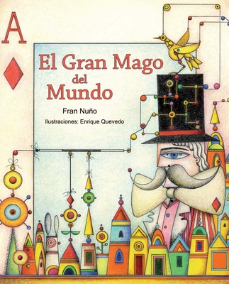 El Gran Mago del Mundo (the Great Magician of the World) - Nuo, Fran, and Quevedo, Enrique (Illustrator)