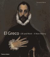 El Greco: Life and Work - a New History