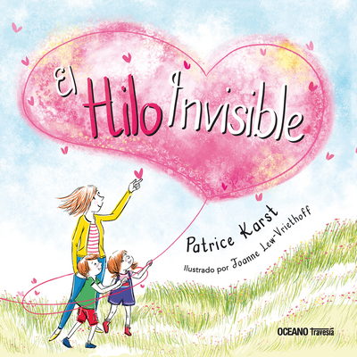 El Hilo Invisible - Lew-Vriethoff, Joanne (Illustrator), and Karst, Patrice