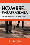 El Hombre Que Parafraseaba: Un Encuentro de Consecuencias Eternas