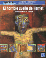 El Horrible Sueno de Harriet: Y Otros Cuentos de Terror