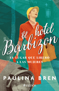 El Hotel Barbizon: El Lugar Que Liber a Las Mujeres