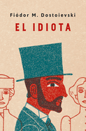 El Idiota. Edicin Conmemorativa / Idiot. Commemorative Edition