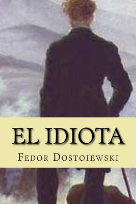 El Idiota - Dostoiewski, Fedor, and Yanez, Damilys (Editor)