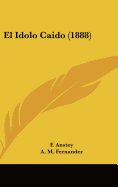 El Idolo Caido (1888)