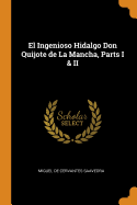 El Ingenioso Hidalgo Don Quijote de La Mancha, Parts I & II