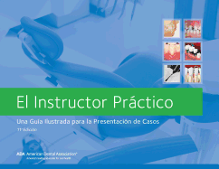 El Instructor Prctico, 11a Edicion: Una Guia Ilustrado Para La Presentacion de Casos