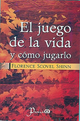 El Juego de la Vida y Como Jugarlo - Scovel-Shinn, Florence