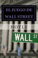El Juego de Wall Street: Y C?mo Jugarlo Con ?xito
