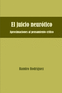 El juicio neur?tico: Aproximaciones al pensamiento cr?tico