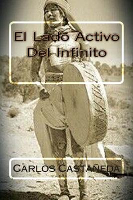 El Lado Activo Del Infinito - Hernandez B, Martin (Editor), and Castaneda, Carlos