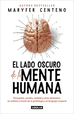 El Lado Oscuro de la Mente Humana / The Dark Side of the Human Mind - Centeno, Maryfer