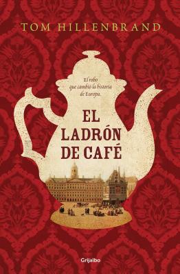 El Ladron de Cafe / The Coffee Thief - Hillenbrand, Tom