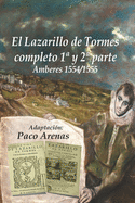 El Lazarillo de Tormes Completo I Y II Parte Amberes 1554/1555: Adaptaci?n Paco Arenas