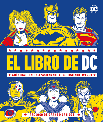 El Libro de DC (the DC Book): Ad?ntrate En Un Apasionante Y Extenso Multiverso - Wiacek, Stephen