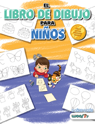 El Libro de Dibujo Para Nios: 365 Cosas Diarias Para Dibujar, Paso a Paso (Actividades Para Nios, Aprender a Dibujar) - Woo! Jr Kids Activities