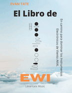 El Libro de EWI: En camino para dominar los Instrumentos Electrnicos de Viento AKAI.