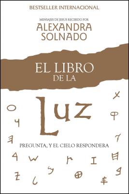 El Libro de la Luz: Pregunta, Y El Cielo Responder - Solnado, Alexandra