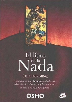 El Libro de la Nada: (Hsin Hsin Ming): Discursos Dados Por Osho Sobre la Mente de Fe de Sosan - Osho