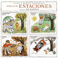 El Libro de Las Estaciones: The Book of Seasons (English/Spanish) - Provensen, Alice, and Alvarez, Ines (Translated by), and Provensen, Martin