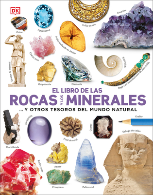 El Libro de Las Rocas Y Los Minerales (the Rock and Gem Book): ...Y Otros Tesoros del Mundo Natural - DK